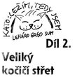 2) Veliký kočičí střet