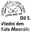 5) Všední den Kata Mocnáře