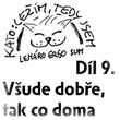 9) Všude dobře, tak co doma
